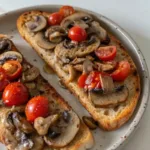 Easy Garlic Butter Mushroom and Roasted Tomato Toast